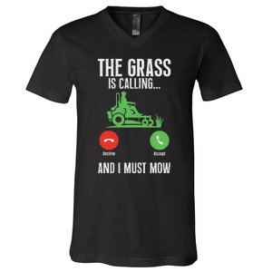 The Grass Is Calling And I Must Mow Landscaper V-Neck T-Shirt