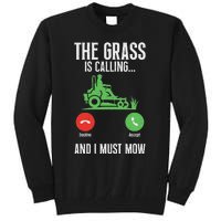 The Grass Is Calling And I Must Mow Landscaper Tall Sweatshirt