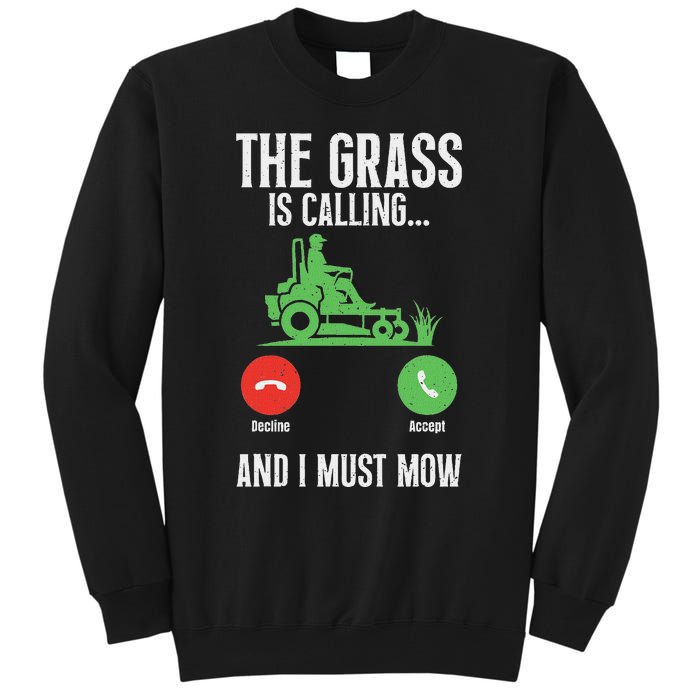 The Grass Is Calling And I Must Mow Landscaper Tall Sweatshirt