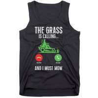 The Grass Is Calling And I Must Mow Landscaper Tank Top