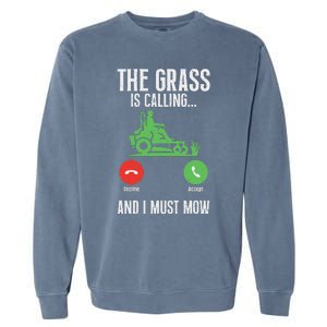 The Grass Is Calling And I Must Mow Landscaper Garment-Dyed Sweatshirt