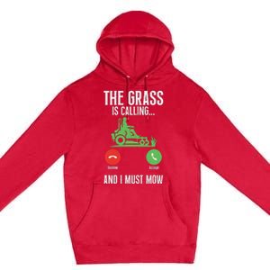 The Grass Is Calling And I Must Mow Landscaper Premium Pullover Hoodie