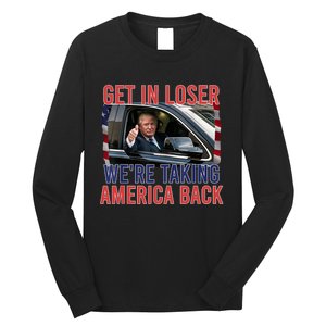 Trump Get In Loser WeRe Taking America Back Republican Long Sleeve Shirt