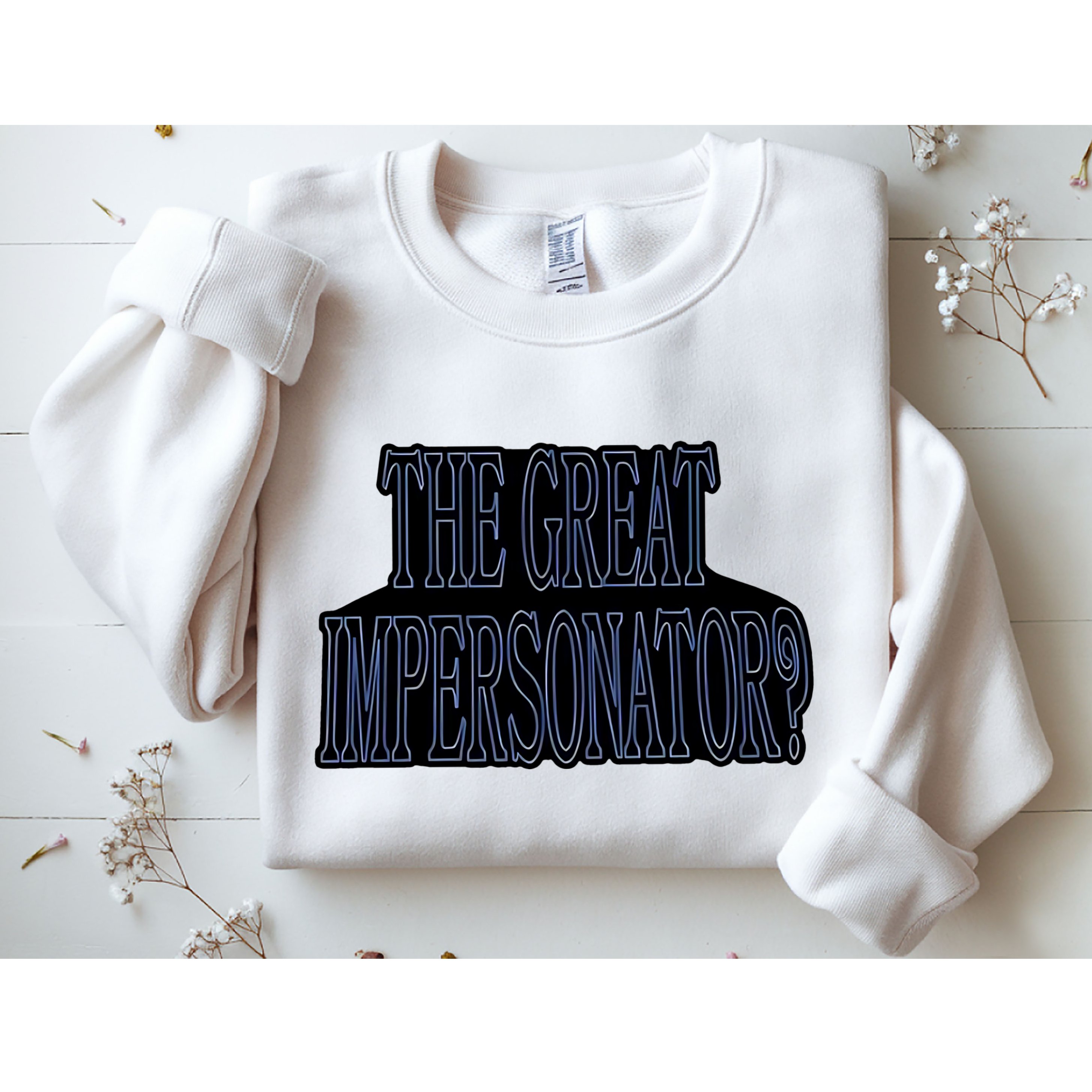 The Great Impersonator.. Sweatshirt