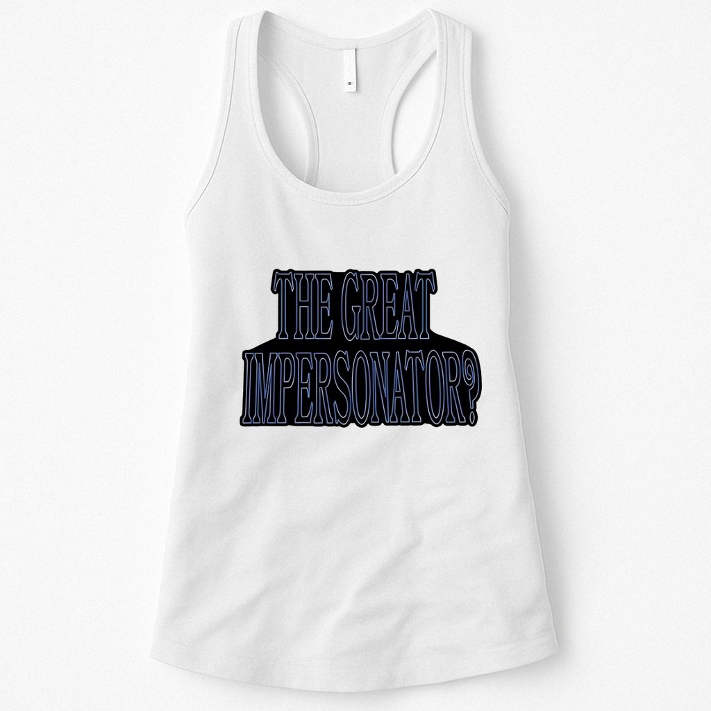 The Great Impersonator.. Womens Tank Top