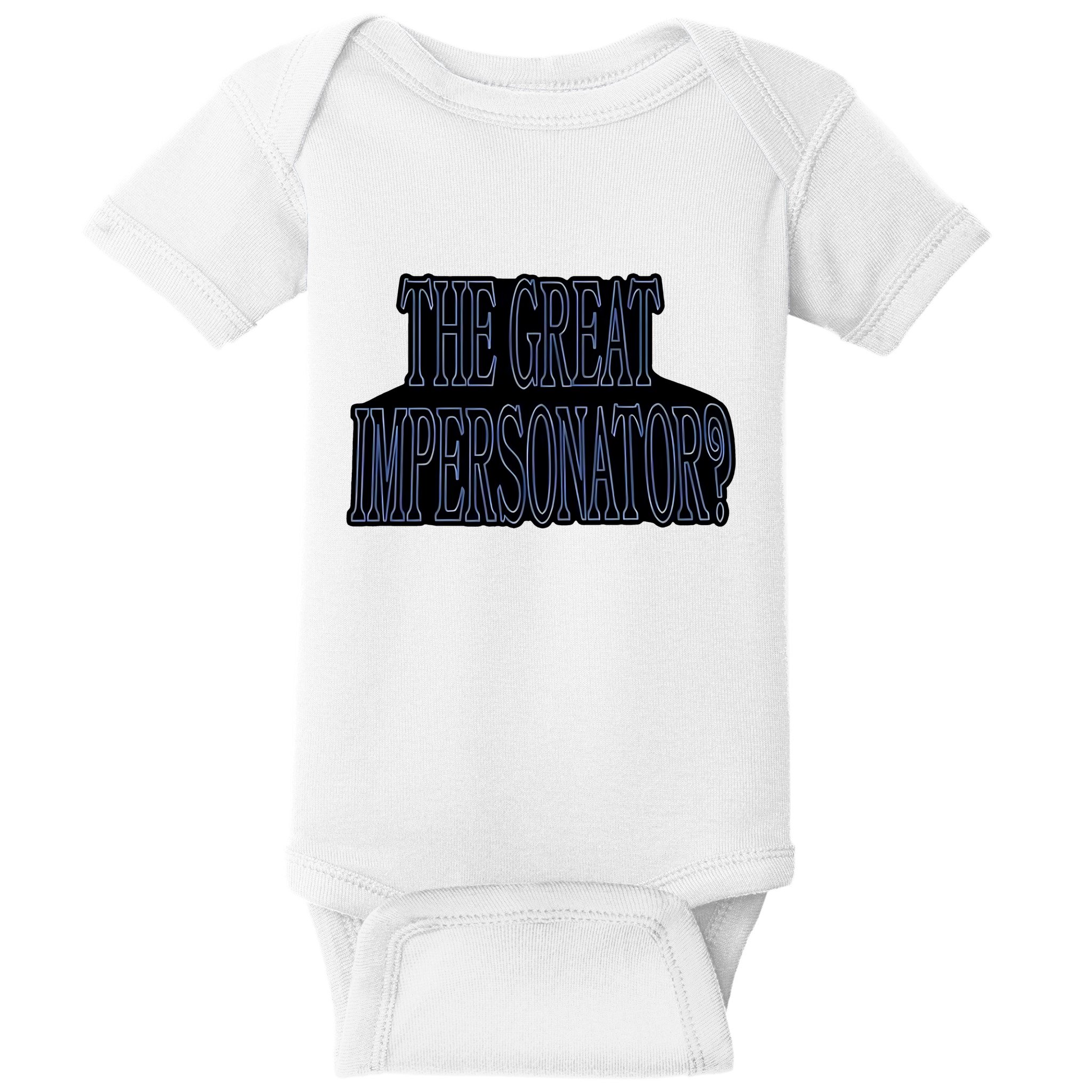The Great Impersonator.. Baby Bodysuit