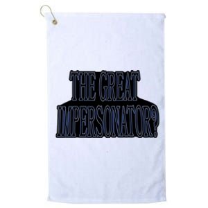 The Great Impersonator.. Platinum Collection Golf Towel