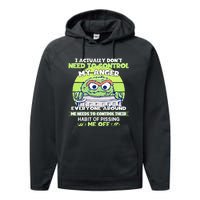 The Grouch I Actually Dont Need To Control My Anger The Grouch Funny Performance Fleece Hoodie