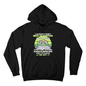 The Grouch I Actually Dont Need To Control My Anger The Grouch Funny Hoodie