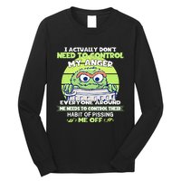 The Grouch I Actually Dont Need To Control My Anger The Grouch Funny Long Sleeve Shirt