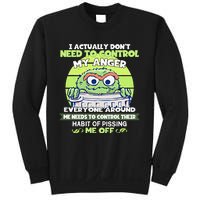 The Grouch I Actually Dont Need To Control My Anger The Grouch Funny Sweatshirt