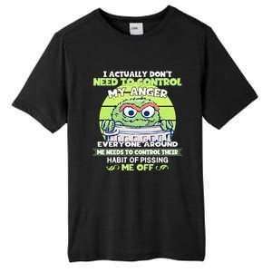 The Grouch I Actually Dont Need To Control My Anger The Grouch Funny Tall Fusion ChromaSoft Performance T-Shirt