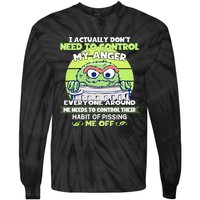 The Grouch I Actually Dont Need To Control My Anger The Grouch Funny Tie-Dye Long Sleeve Shirt