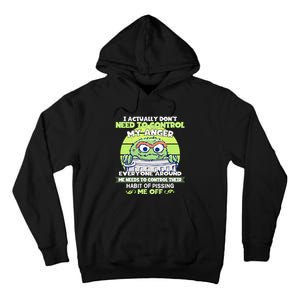 The Grouch I Actually Dont Need To Control My Anger The Grouch Funny Tall Hoodie