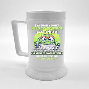 The Grouch I Actually Dont Need To Control My Anger The Grouch Funny Beer Stein