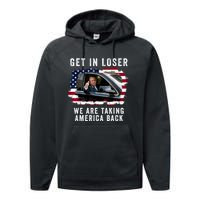 Trump Get In Loser Were Taking America Back Performance Fleece Hoodie