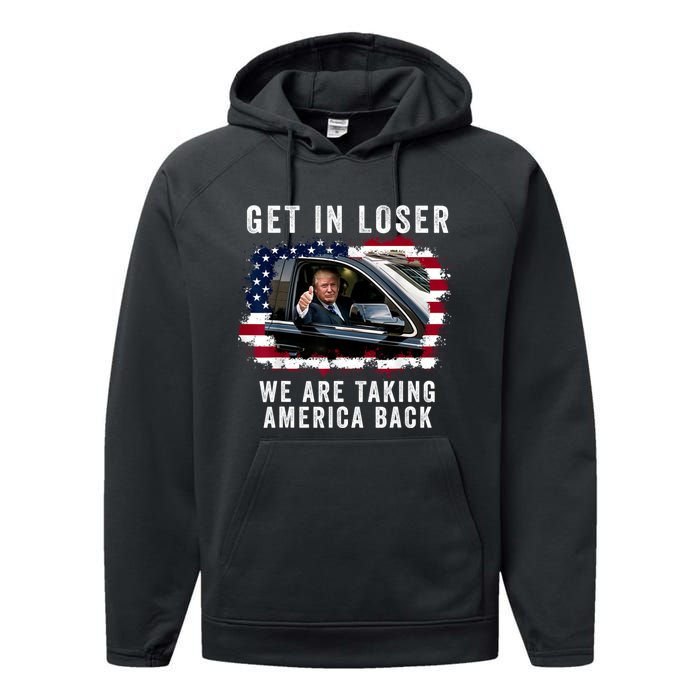 Trump Get In Loser Were Taking America Back Performance Fleece Hoodie