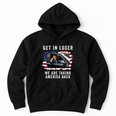 Trump Get In Loser Were Taking America Back Hoodie