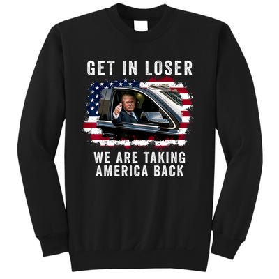 Trump Get In Loser Were Taking America Back Sweatshirt