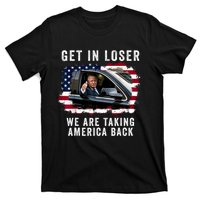 Trump Get In Loser Were Taking America Back T-Shirt