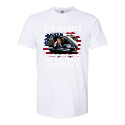 Trump Get In Loser Were Taking America Back Softstyle CVC T-Shirt