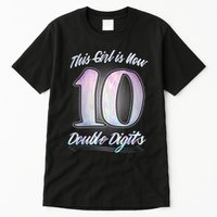 This Girl Is Now 10 Double Digits Birthday Gift Tall T-Shirt