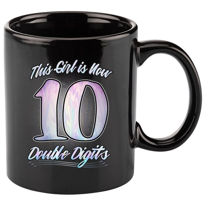 This Girl Is Now 10 Double Digits Birthday Gift 11oz C Handle Ceramic Mug