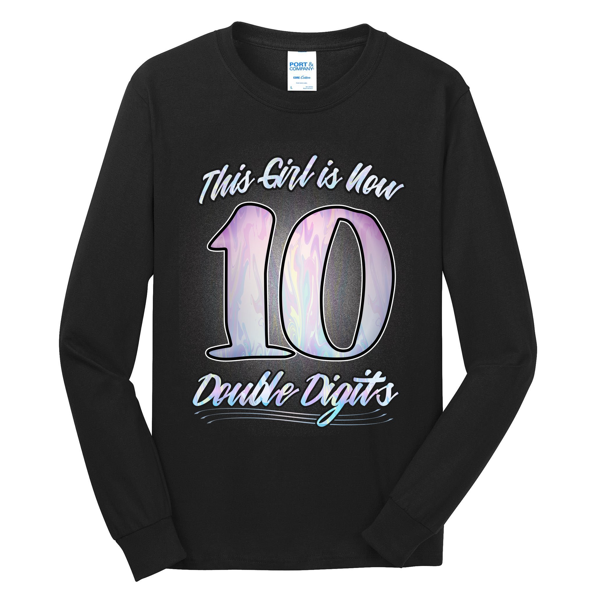 This Girl Is Now 10 Double Digits Birthday Gift Tall Long Sleeve T-Shirt