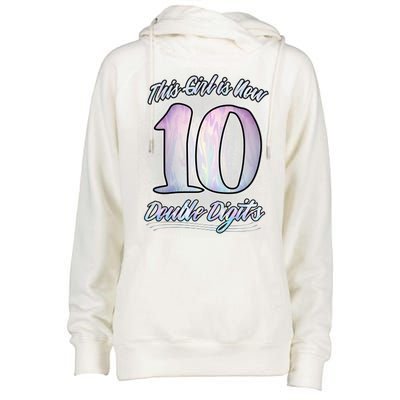 This Girl Is Now 10 Double Digits Birthday Gift Womens Funnel Neck Pullover Hood