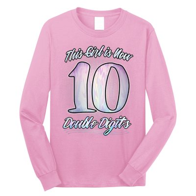 This Girl Is Now 10 Double Digits Birthday Gift Long Sleeve Shirt