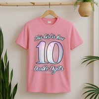 This Girl Is Now 10 Double Digits Birthday Gift T-Shirt
