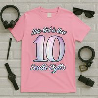 This Girl Is Now 10 Double Digits Birthday Gift T-Shirt
