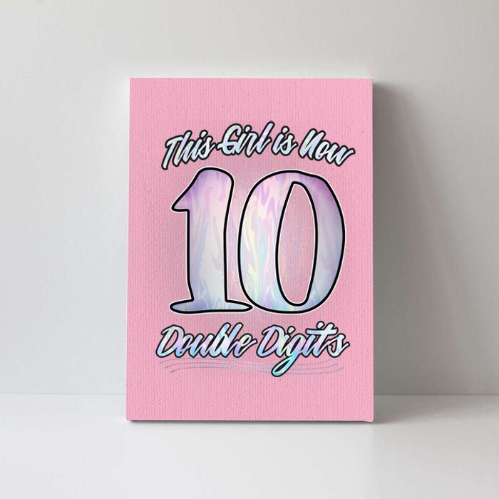 This Girl Is Now 10 Double Digits Birthday Gift Canvas