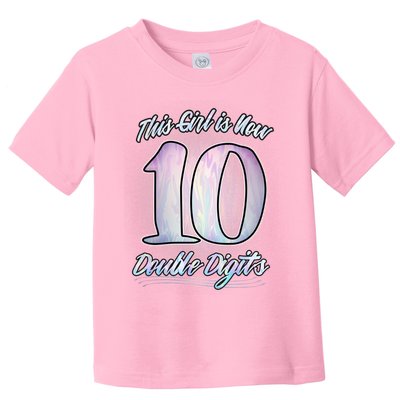 This Girl Is Now 10 Double Digits Birthday Gift Toddler T-Shirt
