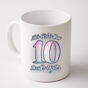 This Girl Is Now 10 Double Digits Birthday Gift Coffee Mug