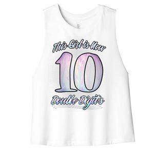 This Girl Is Now 10 Double Digits Birthday Gift Women's Racerback Cropped Tank