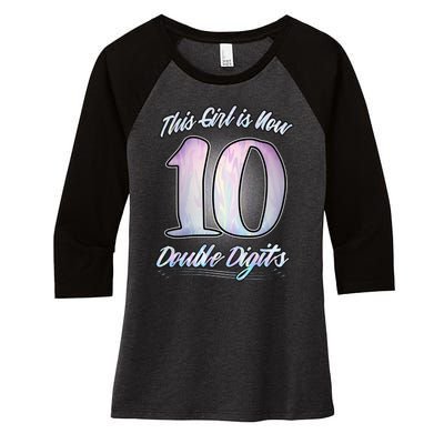 This Girl Is Now 10 Double Digits Birthday Gift Women's Tri-Blend 3/4-Sleeve Raglan Shirt