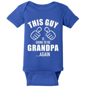 This Guy Is Going To Be Grandpa Again Meaningful Gift Baby Bodysuit