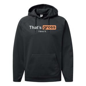 Thats Gross I Love It Funny Women Letter Printed Performance Fleece Hoodie