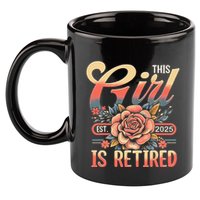 This Girl Is Retired 2025 Not My Problem Anymore 11oz C Handle Ceramic Mug