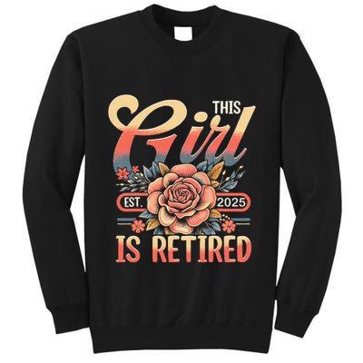 This Girl Is Retired 2025 Not My Problem Anymore Tall Sweatshirt