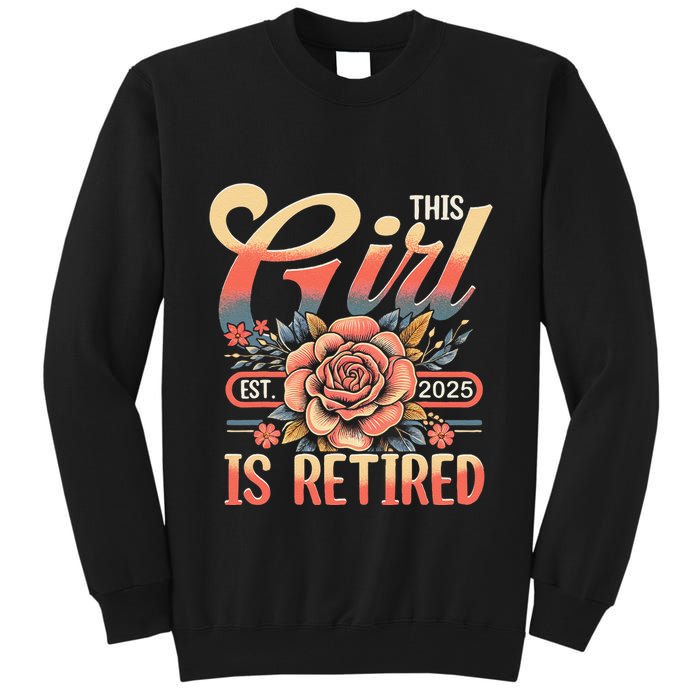 This Girl Is Retired 2025 Not My Problem Anymore Tall Sweatshirt