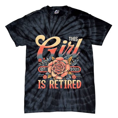 This Girl Is Retired 2025 Not My Problem Anymore Tie-Dye T-Shirt
