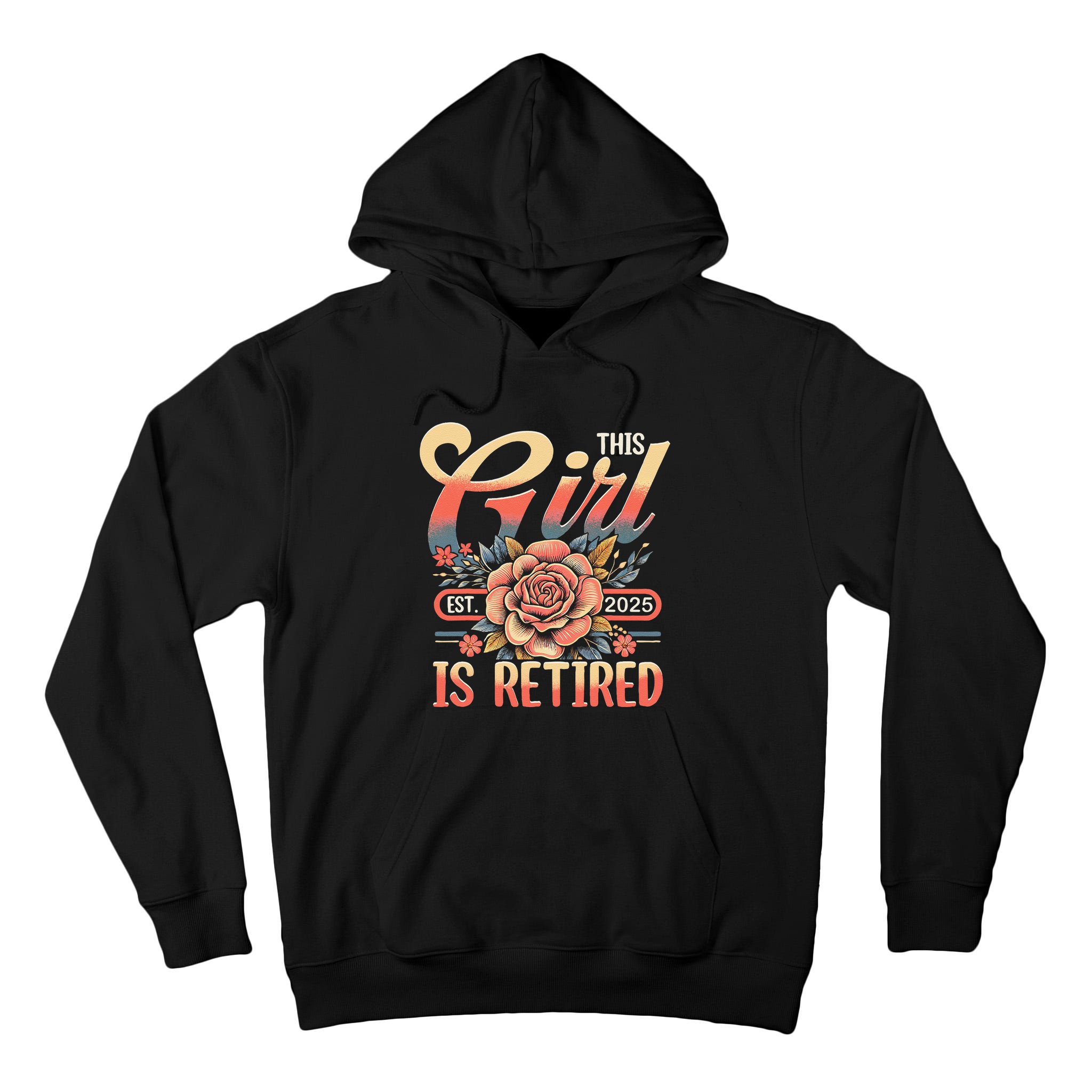 This Girl Is Retired 2025 Not My Problem Anymore Tall Hoodie