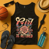 This Girl Is Retired 2025 Not My Problem Anymore Tank Top