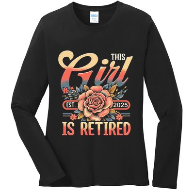 This Girl Is Retired 2025 Not My Problem Anymore Ladies Long Sleeve Shirt