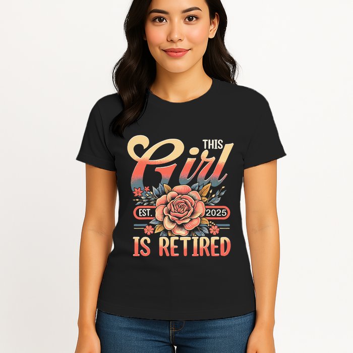 This Girl Is Retired 2025 Not My Problem Anymore Womens T-Shirt