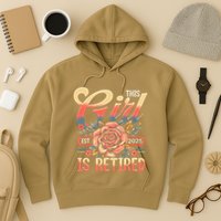 This Girl Is Retired 2025 Not My Problem Anymore Hoodie