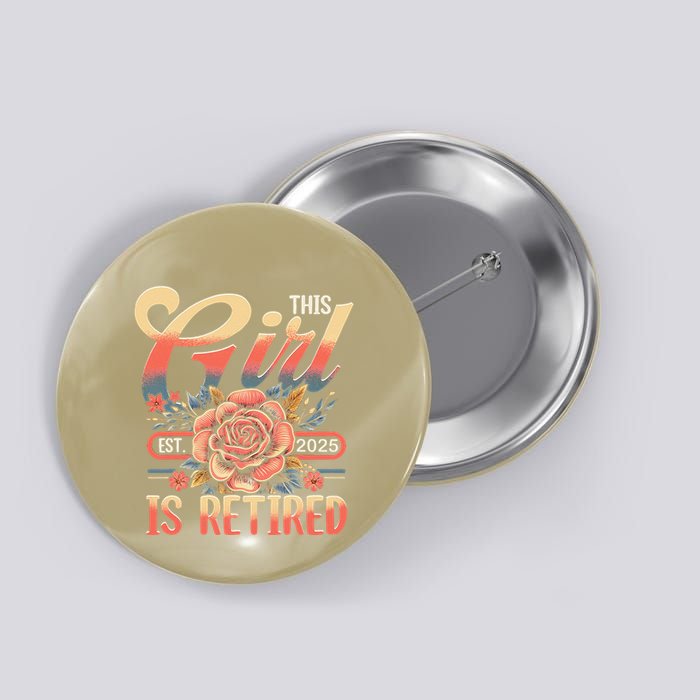 This Girl Is Retired 2025 Not My Problem Anymore Button