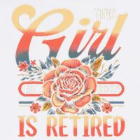This Girl Is Retired 2025 Not My Problem Anymore Garment-Dyed Sweatshirt